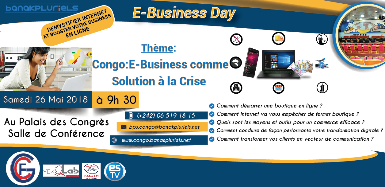Le samedi 26 Mai dans la salle latérale droite du palais des congrès à 11 heures a débuté la conférence E-Business Day Congo